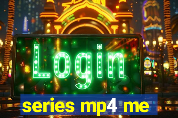 series mp4 me
